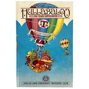 Hullabaloo in the Kitchen Dallas TX Aggie Moms Club Cookbook 1983 First Edition